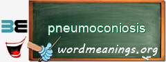 WordMeaning blackboard for pneumoconiosis